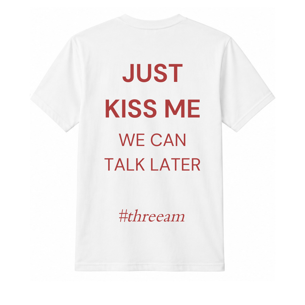 Just kiss me