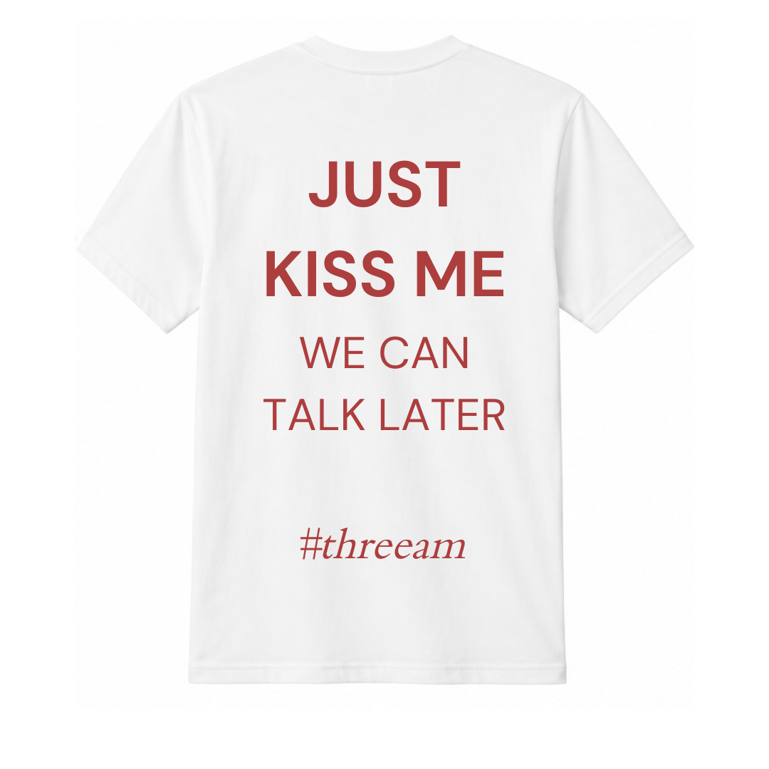 Just kiss me