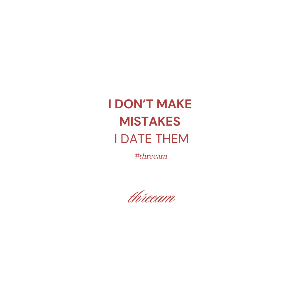 I don't make mistakes
