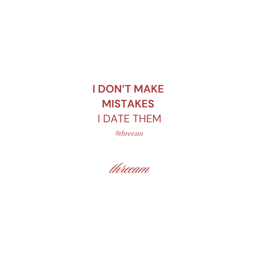 I don't make mistakes